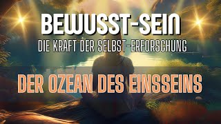 Eine Reise zu Dir selbst DER OZEAN DES SEINS Die Kraft der Selbsterforschung entspannung [upl. by Danita764]