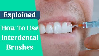 How To Use Interdental Brushes [upl. by Nneb]