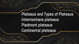 Plateaus  types of Plateaus  intermontane plateaus  Piedmont plateaus  continental plateaus [upl. by Sabelle]