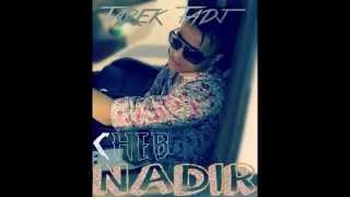 Cheb Nadir Avec Hichem Smati Tatwaj Fi Dharha 2014 ♥ ♫♥♪ By FetHi Tipou [upl. by Arlin]