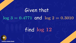 Mastering Logarithms How to Evaluate log 12 given log 2  03010 and log 3  04771 Knowledge [upl. by Oram]