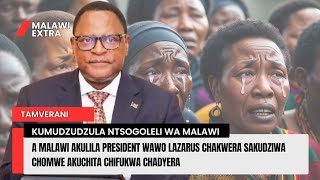 A MALAWI AKULILA PRESIDENT WAWO CHAKWERA SAKUDZIWA CHOMWE AKUCHITA CHIFUKWA CHA DYERA [upl. by Eelik]