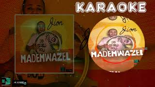 JïoN  Mademwazel VERSION KARAOKE [upl. by Hteazile]