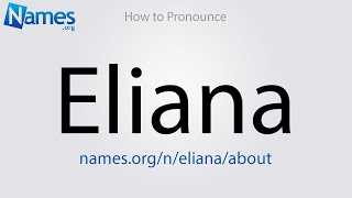 How to Pronounce Eliana [upl. by Candra]