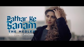 PATHAR KE SANAM THE MEDLEY  BOYKE DATADIN FT WICKEYMANN  PROD BY SLCTBTS OFFICIAL VIDEO [upl. by Ahsyekal]