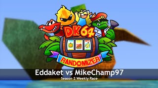 DK64 Randomizer  Season 2 Weekly  Eddaket vs MikeChamp [upl. by Myrwyn266]