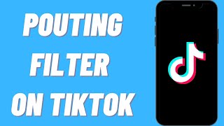 How To Get The Pouting Filter on TikTok  TikTok Pouting Filter [upl. by Led198]