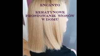 ENCANTO zabieg keratynowego prostowania wykonany w domu [upl. by Skantze]