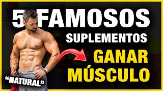 🔴 Los 5 Mejores SUPLEMENTOS que FUNCIONAN para GANAR MÚSCULO ✅ [upl. by Hamid]