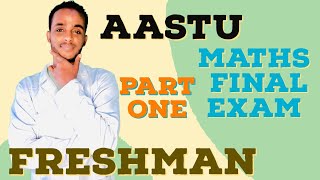 Final Exam  AASTU  MathsP1 Freshman Tutorial FinalExam Maths tutorial Aastu Astu Abdi [upl. by Eerual114]