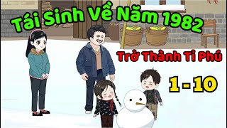 Full 10 Tập Chàng Trai Tái Sinh Dùng Kí Ức Để Làm Giàu [upl. by Sarah502]