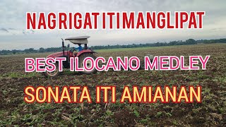 NAGRIGAT ITI MANGLIPATILOCANO SONATA ITI AMIANAN ILOCANO MEDLEY [upl. by Dimah]