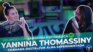 EP 7 VolandoCon Yannina Thomassiny  ¡Explorando la sabiduría psicodélica [upl. by Kinsley]