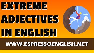 Extreme Adjectives in English English Grammar Lesson [upl. by Ainnos]