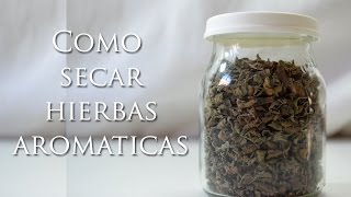 Como secar hierbas aromaticas [upl. by Eceryt]