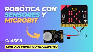 8 Cómo CONECTAR SENSORES a la MICROBIT y PROGRAMARLOS  Curso de ROBÓTICA para NIÑOS [upl. by Bellaude538]