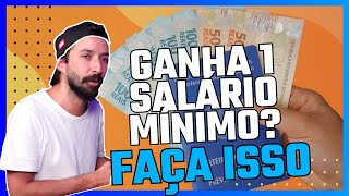 Se você ganha 1 salário mínimo faça isso para mudar de vida [upl. by Benita978]