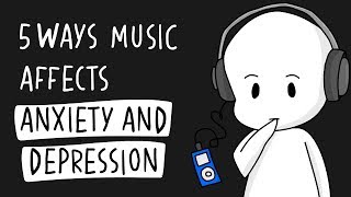 5 Ways Music Affects Anxiety and Depression [upl. by Dituri29]