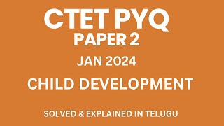 CTET JAN 2024 PAPER 2 CDP …Solved and Explained in Telugu [upl. by Otrebron787]