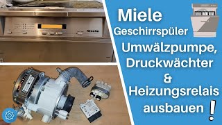 Miele Geschirrspüler Umwälzpumpe ausbauen  Heizungsrelais amp Druckwächter wechseln [upl. by Temp]