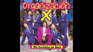 Organización X  Borrachito [upl. by Mazurek]