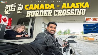 Entering ALASKA 🇺🇸 from Canada 🇨🇦  WORLD RIDE DAY 292  Bayya Sunny Yadav [upl. by Henghold334]