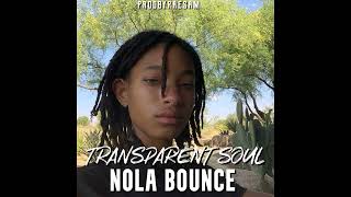 Willow  Transparent Soul NOLA BOUNCE REMIX prodbyraesam [upl. by Annaeed983]