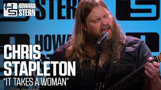 Chris Stapleton “It Takes a Woman” Live on the Stern Show [upl. by Forland]