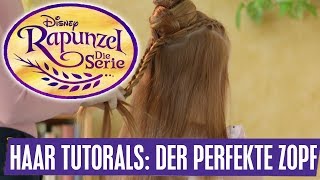 Haar Tutorials Der perfekte Zopf  Rapunzel  Die Serie [upl. by Kirt]