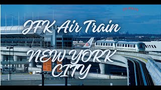 JFK AIRPORT AIRTRAIN  NEW YORK CITY [upl. by Royal]