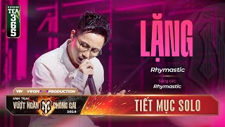 LẶNG  ANH TÀI RHYMASTIC  Tiết mục SOLO tại ANH TRAI VƯỢT NGÀN CHÔNG GAI 2024 [upl. by Spiegleman635]