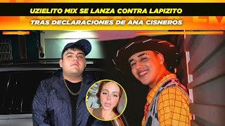 Uzielito Mix se lanza contra Lapizito tras declaraciones de Ana Cisneros 😱 [upl. by Blandina]