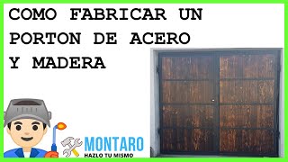 Como fabricar un portón de acero y madera [upl. by Enilorac]