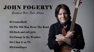 John Fogerty Greatest Hits Full Album 2021  Best Songs Of John Fogerty [upl. by Ettennahs]