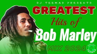 Roots Reggae mix 2024  Best of Bob Marley mix  Dj TeeMad  Buffalo soldier Natural mystics [upl. by Aramoy]