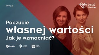 RW 54 Poczucie własnej wartości  jak je wzmacniać rozwój relacje duchowość [upl. by Yhtamit794]