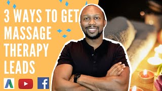 3 WAYS ON HOW TO GET MASSAGE THERAPIST LEADS USING FACEBOOK YOUTUBE AND SECRET METHOD REVEALED [upl. by Latouche]