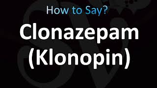 How to Pronounce Clonazepam Klonopin [upl. by Sliwa819]