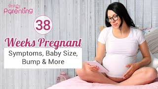 38 Weeks Pregnant  Symptoms Baby Growth Dos and Donts [upl. by Bertila779]