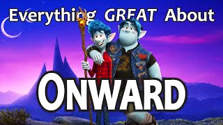 Everything GREAT About Onward [upl. by Bigelow]