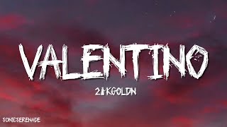 24KGoldn  Valentino Lyrics [upl. by Pearman686]