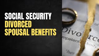 Social Security Spousal Benefits After a Divorce [upl. by Crandell882]