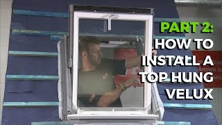 How to install a Velux TopHung Roof Window  Part 2 [upl. by Anirbus]