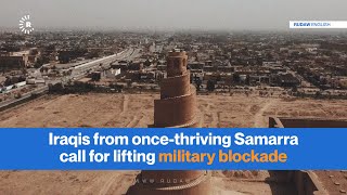 Iraqis from oncethriving Samarra call for lifting military blockade [upl. by Aerbua]