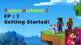 Project Architect 2  Episode 1  Getting Started [upl. by Evy]