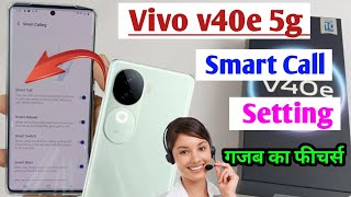 Vivo v40e 5g smart call setting  vivo v40e smart call feature  vivo v40e smart call kaise kare [upl. by Bogusz864]