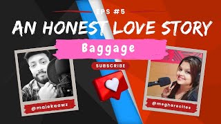 EP5  Baggage  An Honest Love Story lovestory audiostory baggage [upl. by Anderea347]