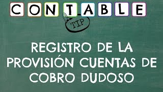 REGISTRO DE LA PROVISIÓN CUENTA COBRO DUDOSO [upl. by Grunenwald]