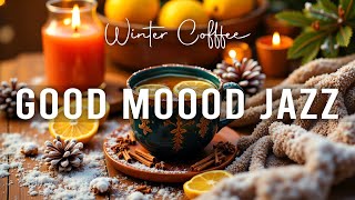 Good Mood Winter Jazz ❄️ December Coffee Jazz Music amp Upbeat Bossa Nova Instrumental for Great Moods [upl. by Zacharia943]