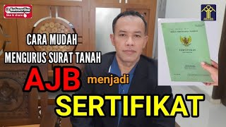 Cara Mengurus Surat Tanah AJB Akta Jual Beli Menjadi SERTIFIKATSERTIPIKAT BPN [upl. by Thoma968]